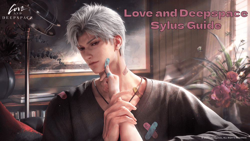 Love and Deepspace Sylus Guide